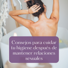 Consejos para cuidar tu higiene despus de mantener relaciones sexuales