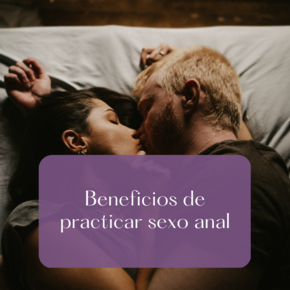 Beneficios de practicar sexo anal